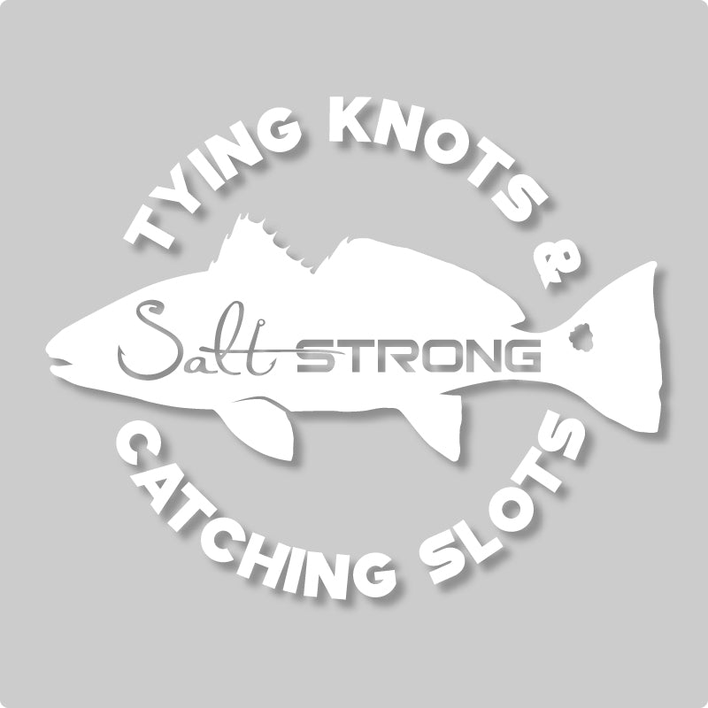 Salt Strong Tying Knots & Catching Slots Decal